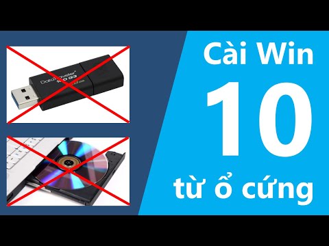 #1 Hướng dẫn cài Windows 10 từ ổ cứng không cần USB, đĩa CD cực kỳ Chi Tiết Mới Nhất