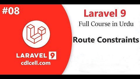 (08) Route Constraints in Laravel | How to Apply Route Constraints