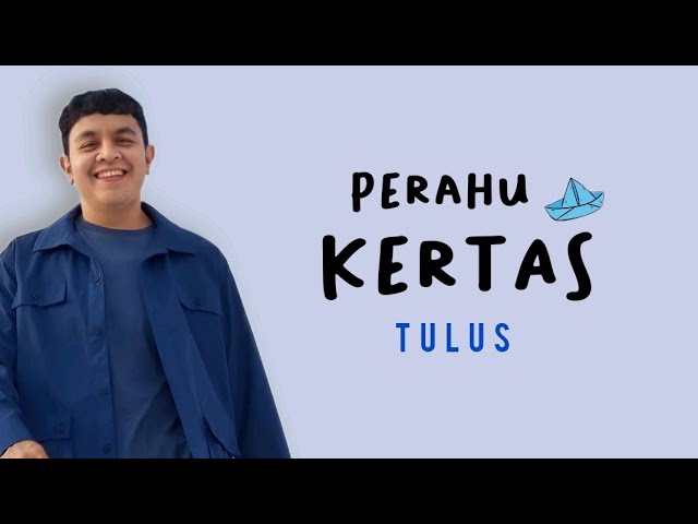 TULUS - PERAHU KERTAS // Ku bahagia kau telah terlahir didunia (Lirik) class=