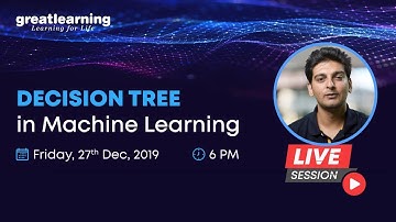 Decision Tree in Machine Learning | Great Learning Live Session