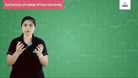 Extraction of metal of low reactivity