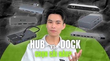 HUB vs. DOCK Cho Macbook: Sự khác biệt quan trọng!