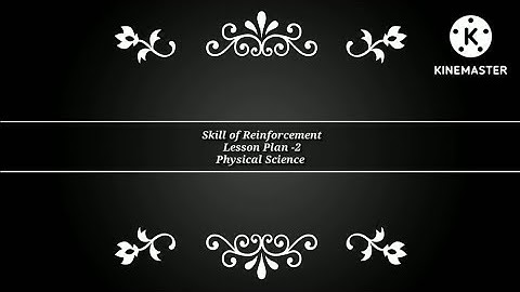 Skill of Reinforcement Lesson Plan -2 Physical science