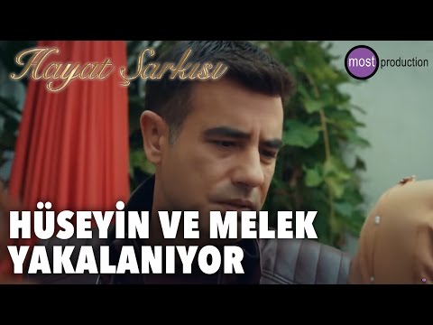 Hayat Şarkısı - Hüseyin ve Melek Yakalanıyor