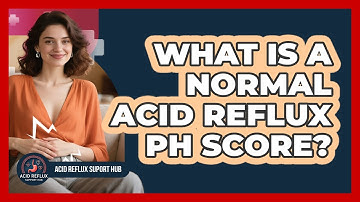 What Is A Normal Acid Reflux pH Score?