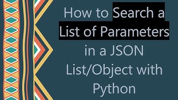 How to Search a List of Parameters in a JSON List/Object with Python
