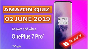 AMAZON QUIZ ANSWERS TODAY / WIN ONE PLUS 7 PRO / 02 JUNE 2019