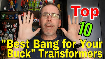 GotBot Counts Down: Top 10 Best Bang for Buck Transformers