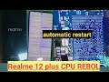 realme 12 plus auto restart solution | realme 12 plus cpu reboling | realme 12 plus display grapic