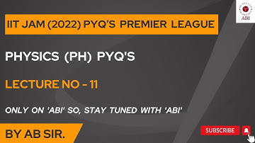 Lecture No - 11 , IIT JAM (2022) PYQ