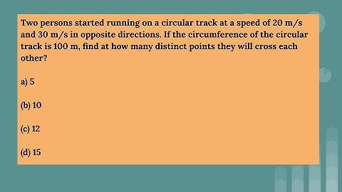 Two persons started running on a circular track at a speed of 20 m/s and 30 m/s in opposite direct