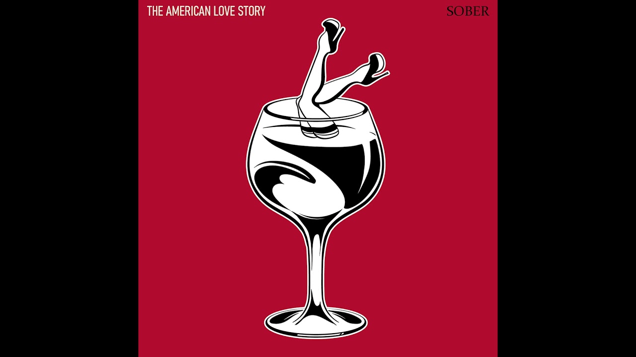 The American Love Story - Sober (Audio)