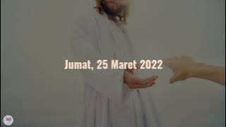 Daily Story Rohani Kristen Terbaru 30 detik-Jumat, 25 Maret 2022