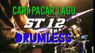 cari pacar lagi st 12 drumless/tanpadrum