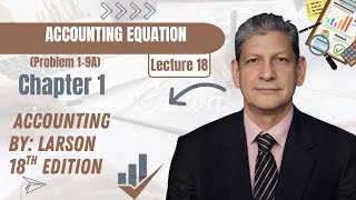 Chapter 1 Problem 1-9A | Accounting Equation | Larson 18th Edition