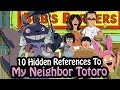 10 References To My Neighbor Totoro Hidden In Other Works! ft. LowHealthHeros