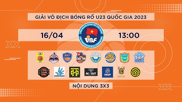 🔴TRỰC TIẾP: NỘI DUNG 3x3 - NGÀY 2 - BUỔI CHIỀU | GIẢI VĐBR U23 QUỐC GIA NĂM 2023