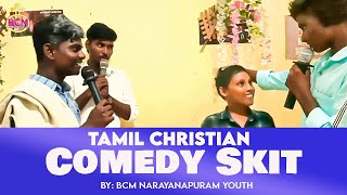 Tamil Christian Comedy Skit By Bcm Narayanapuram Youth Comedy Skit Christian Skit 