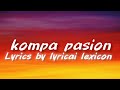 kompa pasión song lyrics by LyricaI Lexicon