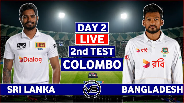 Sri Lanka vs Bangladesh 2nd Test Day 2 Live Match | SL vs BAN 2nd Test Live Scores & Commentary