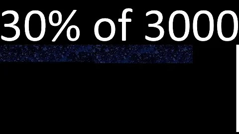 30% of 3000 , percentage of a number . 30 percent of 3000 . procedure