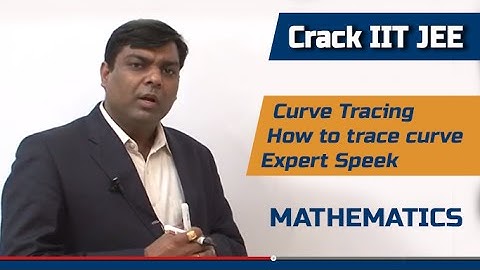 Curve Tracing - How to trace curve -Mathematics- Crack IIT JEE