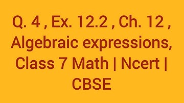 Q. 4 , Ex. 12.2 , Ch.12 , Algebraic expressions, Class 7 Math | NCERT | CBSE