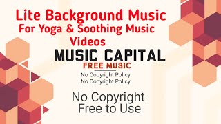 Lite Background Music for YouTube, Yoga  etc || No Copyright Free to Use screenshot 3