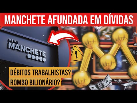 🔴 Rede Manchete: Dívidas alcançam R$ 1 bilhão