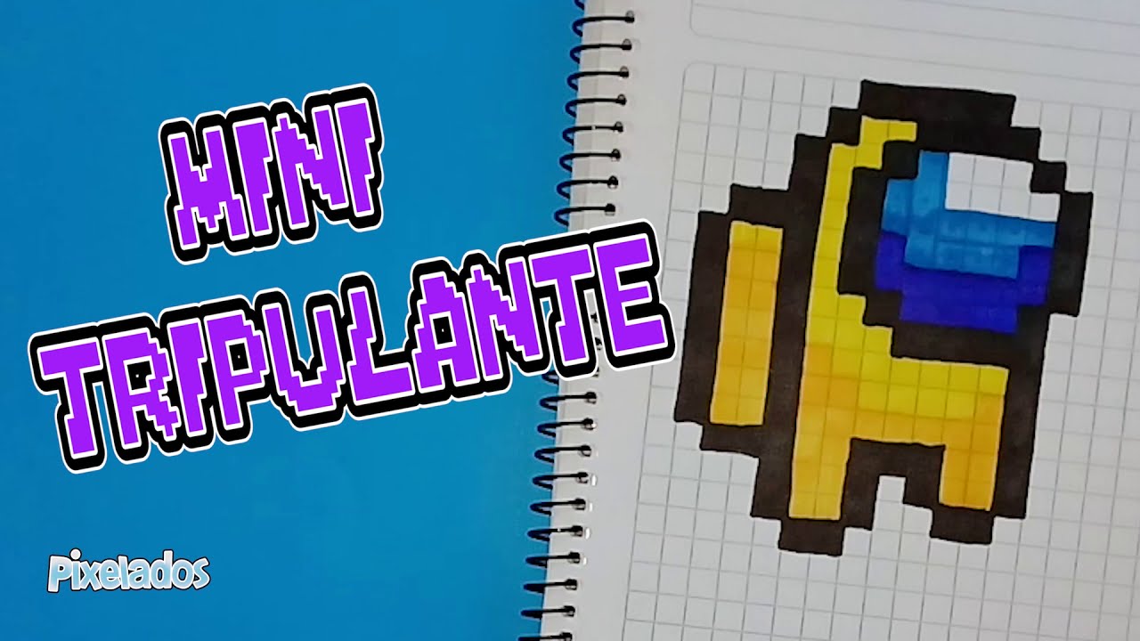 COMO DIBUJAR MINI TRIPULANTE DE AMONG US PIXEL ART - PIXELADOS - YouTube