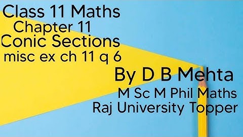 Class 11 Maths chapter 11 miscellaneous solution | Conic Sections Miscellaneous Exercise Q6 | NCERT.