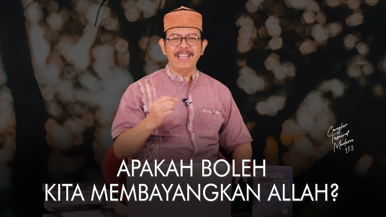 Cangkir Tasawuf Modern eps. 173 - APAKAH BOLEH KITA MEMBAYANGKAN ALLAH?