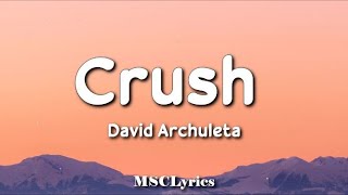 Crush - David Archuleta (Lyrics)🎵