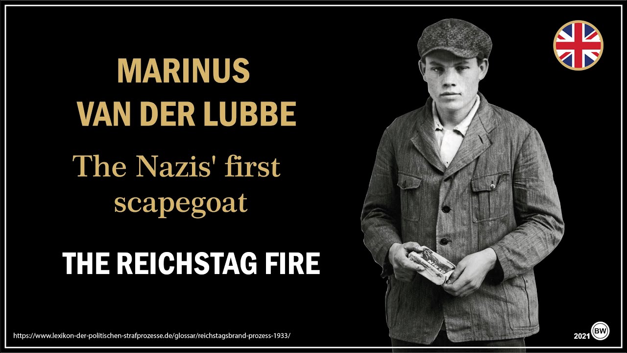 THE REICHSTAG FIRE - Marinus van der Lubbe - The Nazis´ first scapegoat  (GB)