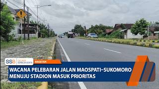 MAGETAN - The discourse on widening the Maospati–Sukomoro road to the stadium is a priority.