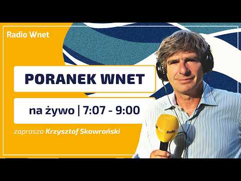 Poranek Wnet 16.07.2026 - Wąsowski, Witt, Wilk, Rakowski | Prowadzi: Krzysztof Skowroński