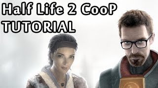 Half Life 2 Coop tutorial (EASY)