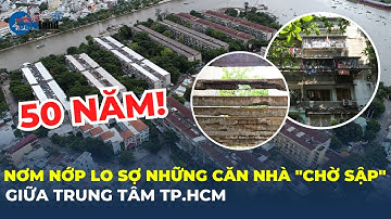 Hàng nghìn hộ dân nơm nớp lo sợ sống trong những căn nhà “chờ sập” giữa trung tâm TP.HCM