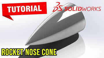 Design a Rocket Nosecone in Solidworks 2021