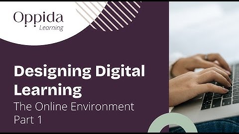 Designing Digital Learning - Module 2,  The Online Environment: Terminology