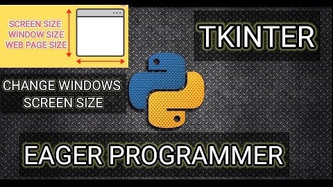 SCREEN SIZE CHANGE | PYTHON PROGRAMMING | TKINTER