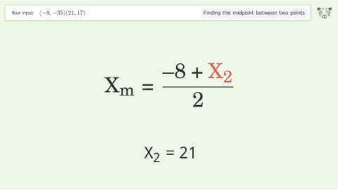 Find the midpoint between two points p1 (-8,-35) and p2 (21,17): Step-by-Step Video Solution