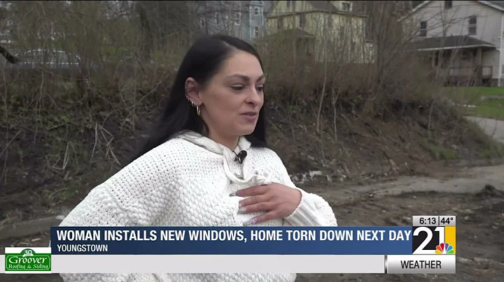 Woman installs new windows, home torn down next day