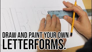 How to draw your own LETTERFORMS | A brief look into typography for sign painters and sign writers.