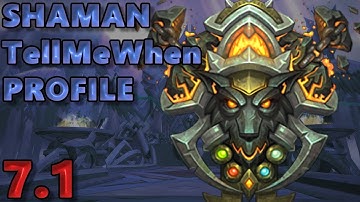 Shaman TellMeWhen Profile - Patch 7.1 w/Download