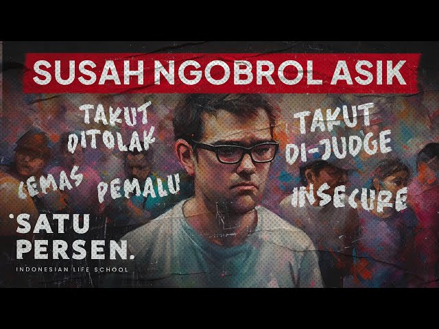 SUSAH NGOBROL KARENA PEMALU? Cara Mengatasi Kecemasan Sosial | Satu Insight Episode 49 class=