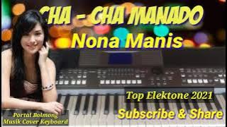 Cha - Cha Manado - Nona Manis || Top Elektone 2021