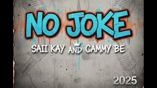 SAII KAY & CAMMY BEE - NO JOKE (Official Audio) | 2025