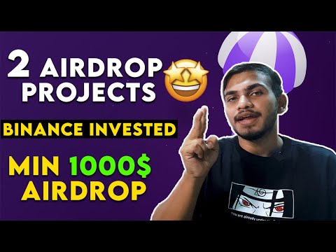 Don't Miss this 2 Binance Invested Project Airdrop - Easy way to make 2000$🚀