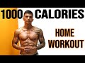 1000 CALORIES HOME WORKOUT (NO EQUIPMENT)